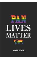 PAN LIVES MATTER Notebook: 6x9 inches - 110 blank numbered pages - Greatest LGBTQ Rainbow Worldwide Journal - Gift, Present Idea