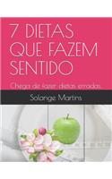 7 Dietas Que Fazem Sentido: Chega de fazer dietas erradas.