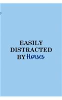 Easily Distracted By Horses