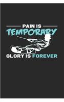 Pain is temporary gloy is forever