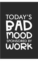 Today's Bad Mood Sponsored By Work: Funny Office Notebook For Meetings, Weekly And Daily Planner, To Do List Journal For Work, Coworker Appreciation