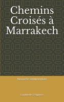 Chemins Croisés à Marrakech