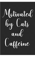 Motivated By Cats And Caffeine: Cat Notebook Blank Line Cats Journal Lined with Lines 6x9 120 Pages Checklist Record Book Cat Lovers Take Notes Gift Kitty Kitten Love Planner Paper