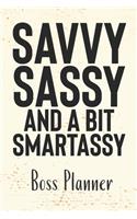 Savvy Sassy And A Bit Smartassy Boss Planner: Small BusinessJjournal - Daily Goal Setting - Inspirational Diary - Direct Sales - Small Business - Task Organizer - Productivity Tool -