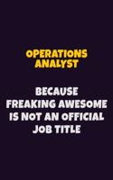 Operations Analyst, Because Freaking Awesome Is Not An Official Job Title