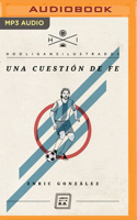 Una Cuestion de Fe (Narración En Castellano)