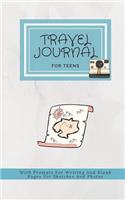 Travel Journal for Teens with Prompts for Writing and Blank Pages for Sketches and Photos