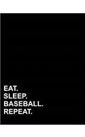 Eat Sleep Baseball Repeat: Composition Notebook: College Ruled Composition Notebook Blank Pages, Journal Blank Pages, Ruled Paper Sheets, 7.44" x 9.69", 200 pages