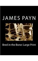 Bred in the Bone: Large Print