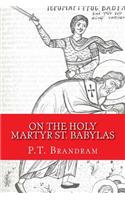 On the Holy Martyr St. Babylas