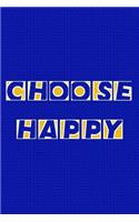 Choose Happy: Journal, Diary, Colorful, Unique, Motivational Notebook (100 Pages, Lined, 6 X 9)