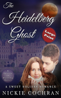 The Heidelberg Ghost: Large Print Edition(1 Haunted Love)