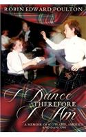 I Dance Therefore I Am: A Memoir of Scotland, America and Dancing