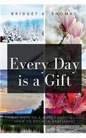Every Day Is a Gift