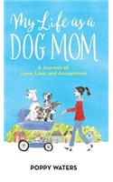 My Life as a Dog Mom
