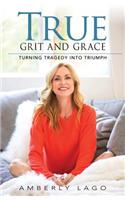 True Grit and Grace: Turning Tragedy into Triumph