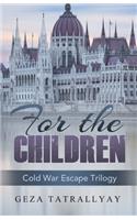 For the Children: A Cold War Escape Story(English)