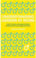 Understanding Gender at Work