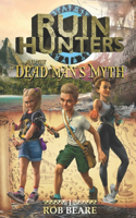 Ruin Hunters and the Dead Man's Myth