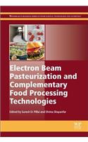 Electron Beam Pasteurization and Complementary Food Processing Technologies