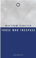 Those Who Trespass