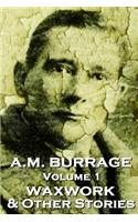 A.M. Burrage - The Waxwork & Other Stories