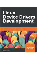 Linux Device Drivers Development: Develop customized drivers for embedded Linux