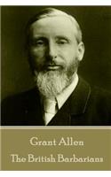 Grant Allen - The British Barbarians: (English)