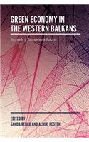 Green Economy in the Western Balkans: Towards a Sustainable Future