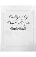 Calligraphy Practice Paper: Guide Paper Workbook Perfect for Hand Lettering Practice