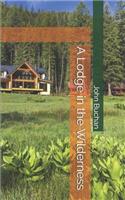 A Lodge in the Wilderness