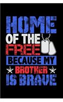 Home of the Free Because My Brother Is Brave