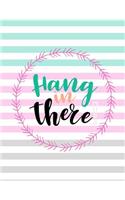 Hang in There