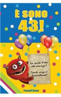 E Sono 43!: Un Libro Come Biglietto Di Auguri Per Il Compleanno. Puoi Scrivere Dediche, Frasi E Utilizzarlo Come Agenda. Idea Regalo Divertente Invece Dei Bigli