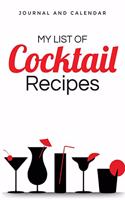 My List of Cocktail Recipes: Blank Lined Journal with Calendar for Cocktail Recipes