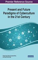 Present and Future Paradigms of Cyberculture in the 21st Century