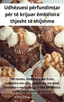 Udhëzuesi përfundimtar për të krijuar ëmbëlsira thjesht të shijshme