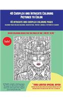 40 Complex and Intricate Coloring Pictures to Color: An intricate and complex coloring book that requires fine-tipped pens and pencils only: Coloring pages include buildings, architecture, fantasy, ani(21 40 Complex and Intricate Coloring Pictures to Colo)