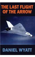 The Last Flight of the Arrow