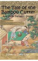 The Tale of the Bamboo Cutter and Other Fantastic Stories