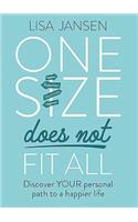 One Size Does Not Fit All: Discover Your Personal Path to a Happier Life
