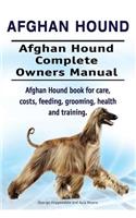 Afghan Hound. Afghan Hound Complete Owners Manual. Afghan Hound book for care, costs, feeding, grooming, health and training.