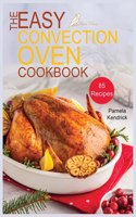 Easy Convection Oven Cookbook
