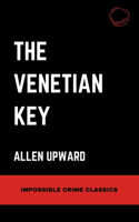 The Venetian Key (Classic Impossible Crime Series)