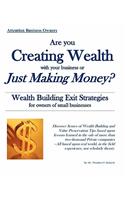 Are you Creating Wealth with your Business or Just Making Money?