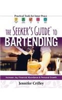The Seeker's Guide to Bartending