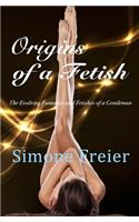 Origins of a Fetish