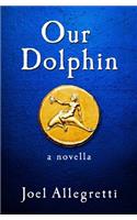 Our Dolphin