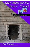 Whiz Tanner and the Secret Tunnel