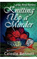 Knitting Up a Murder: A Yarn Genie Knitting Mystery